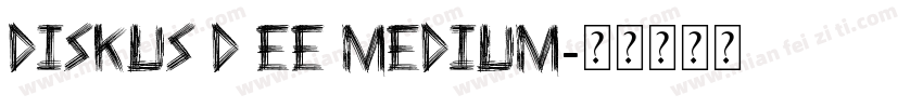 Diskus D EE Medium字体转换